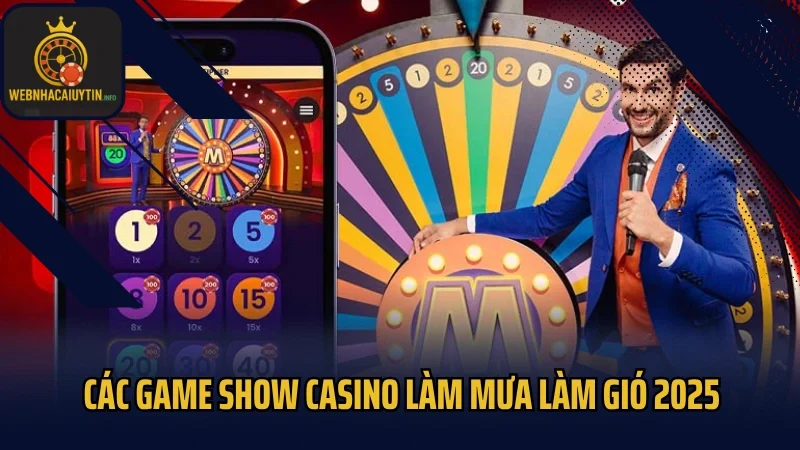 Các game show casino làm mưa làm gió 2025