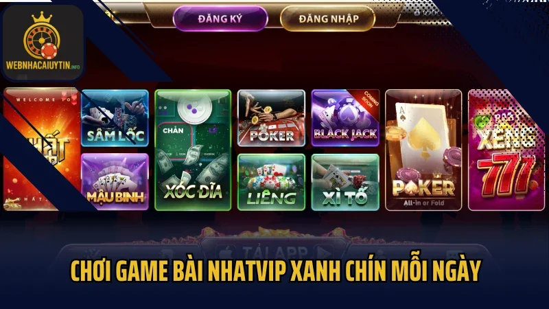 Chơi game bài Nhatvip xanh chín mỗi ngày