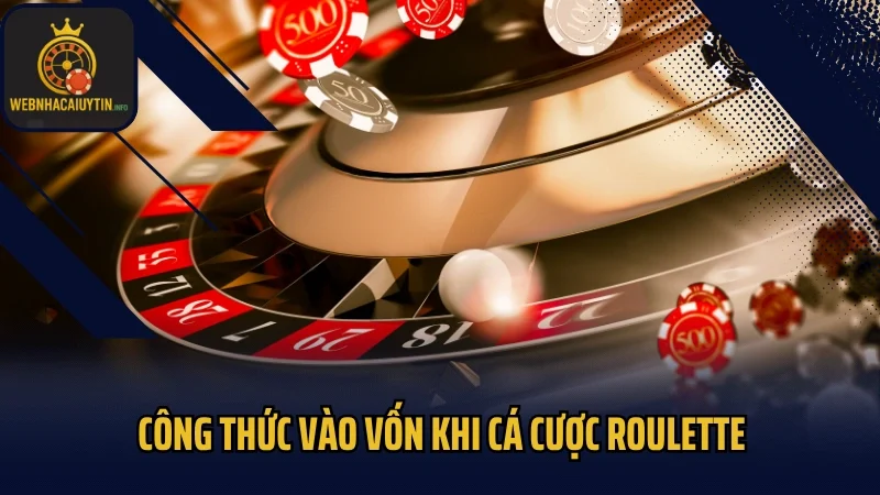 Công thức vào vốn khi cá cược roulette