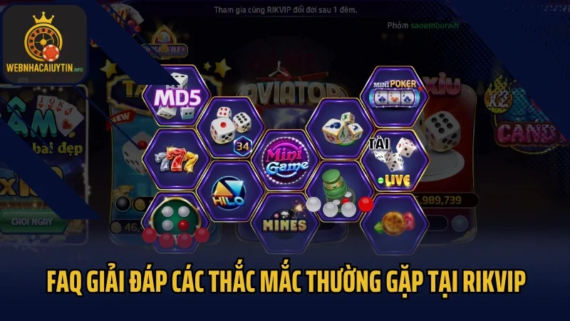 FAQ Giải đáp các thắc mắc thường gặp tại Rikvip