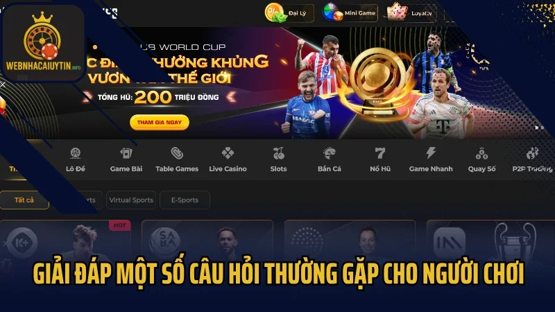 Giải đáp một số câu hỏi thường gặp cho người chơi
