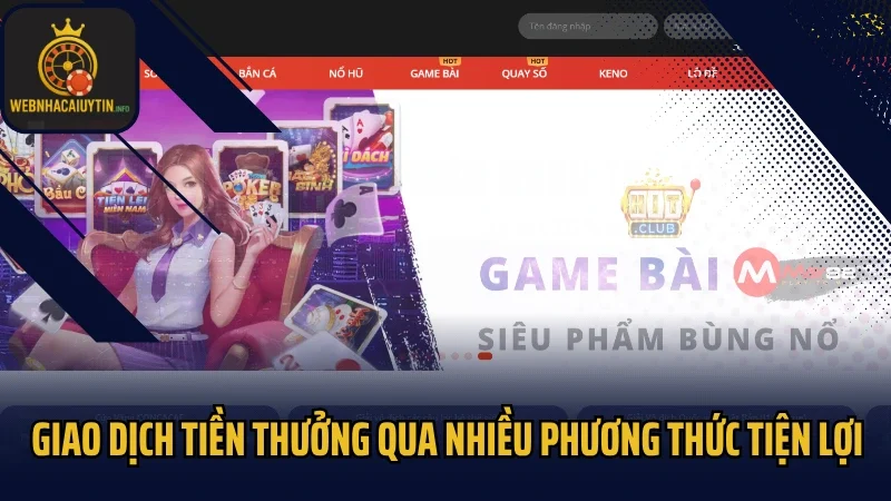 Giao dịch tiền thưởng qua nhiều phương thức tiện lợi