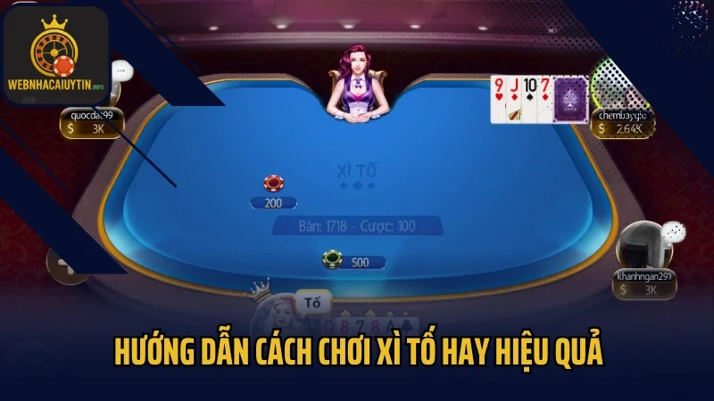 Hướng dẫn cách chơi xì tố hay hiệu quả