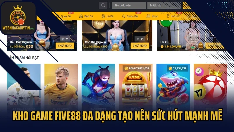 Kho game Five88 đa dạng tạo nên sức hút mạnh mẽ