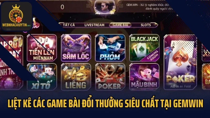 Liệt kê các game bài đổi thưởng siêu chất tại Gemwin