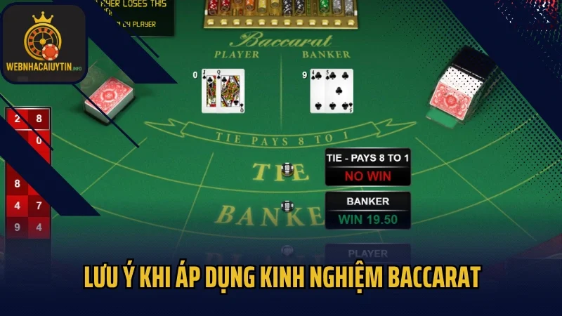 Lưu ý khi áp dụng kinh nghiệm Baccarat
