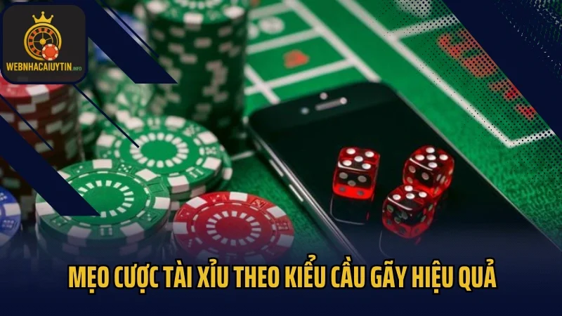 Mẹo cược tài xỉu theo kiểu cầu gãy hiệu quả