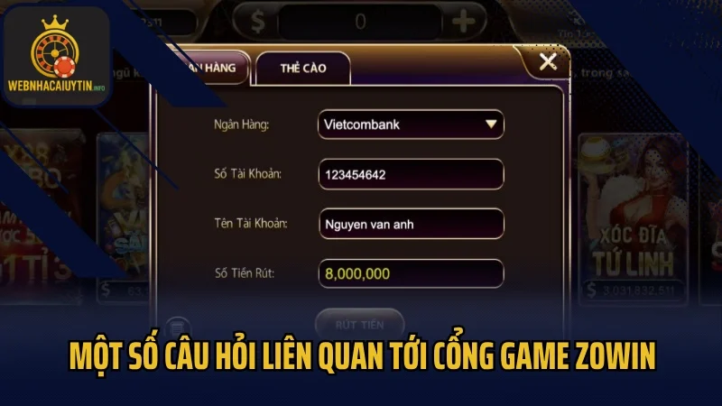 Một số câu hỏi liên quan tới cổng game Zowin