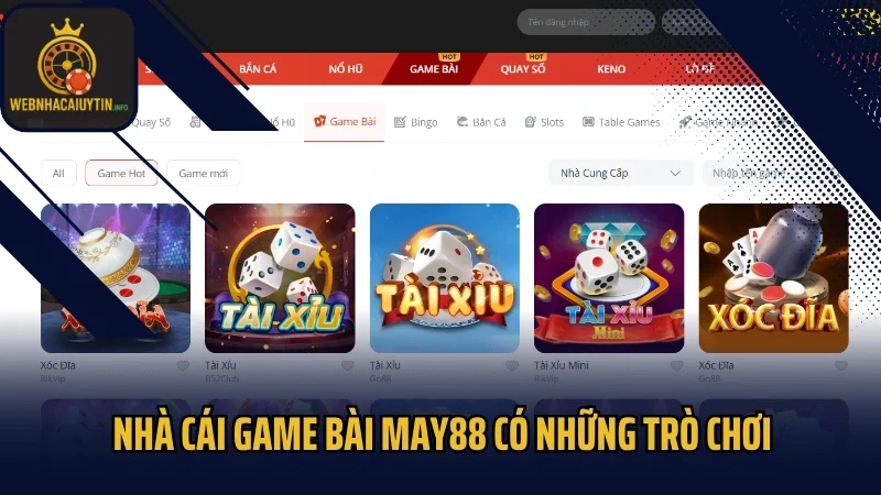 Nhà cái game bài May88 có những trò chơi nào thú vị?