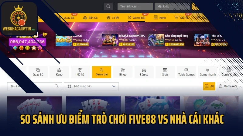 So sánh ưu điểm trò chơi Five88 vs nhà cái khác