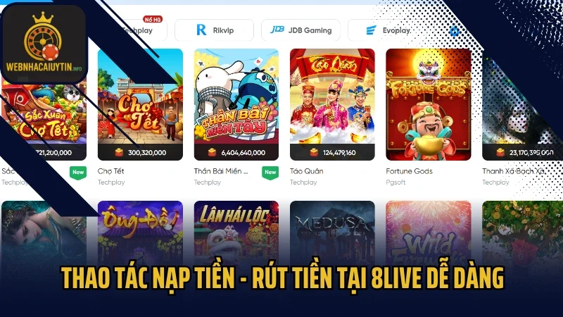 Thao tác nạp tiền - rút tiền tại 8live dễ dàng