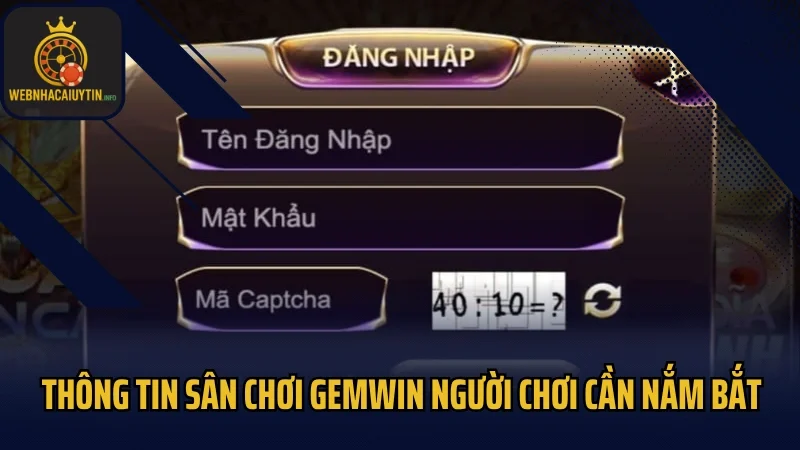 Thông tin sân chơi Gemwin người chơi cần nắm bắt