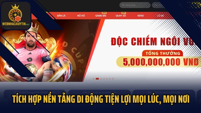 Tích hợp nền tảng di động tiện lợi mọi lúc, mọi nơi