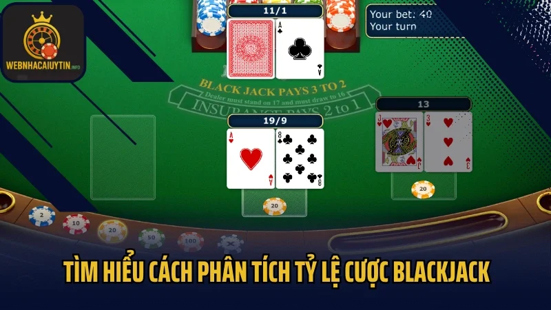 Tìm hiểu cách phân tích tỷ lệ cược Blackjack