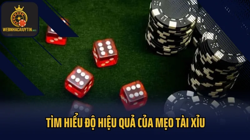 Tìm hiểu độ hiệu quả của mẹo tài xỉu