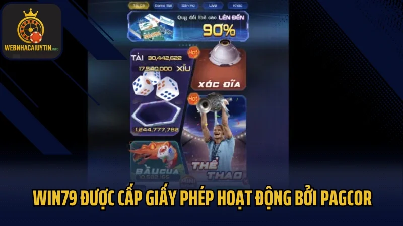 Win79 được cấp giấy phép hoạt động bởi PAGCOR